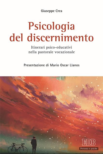 Psicologia del discernimento. Itinerari psico-educativi nella pastorale vocazionale - Giuseppe Crea - copertina