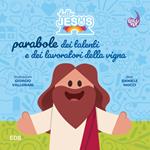 Hello Jesus. Parabole dei talenti e dei lavoratori della vigna. Ediz. illustrata