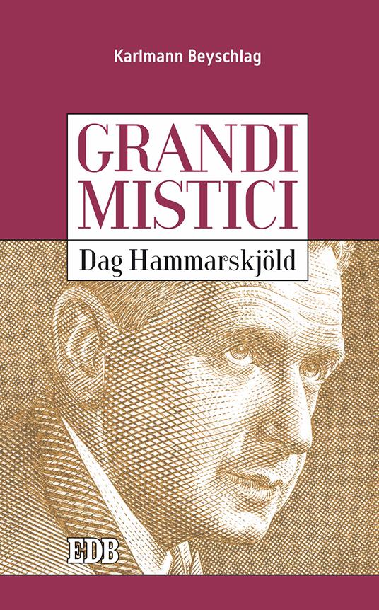 Dag Hammarskjöld. Grandi mistici - Karlmann Beyschlag,Enzo Gatti - ebook