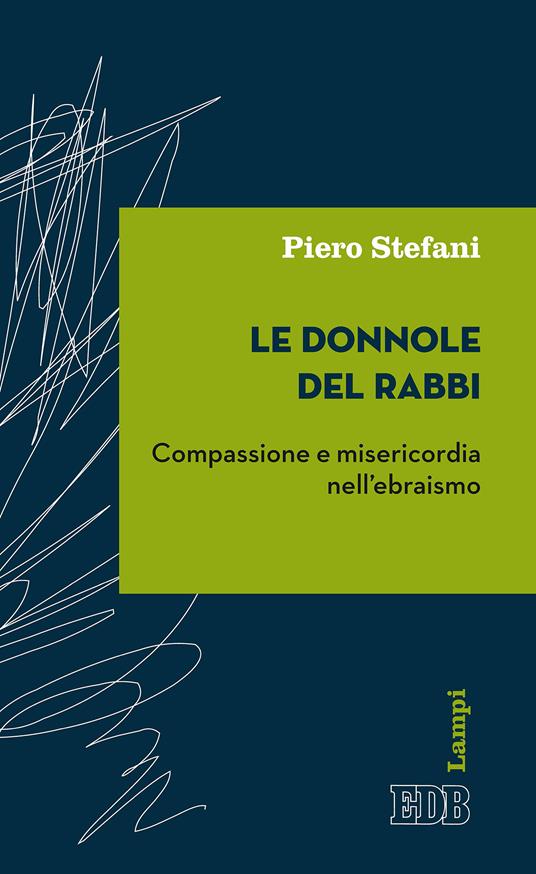 Le donnole del rabbi. Compassione e misericordia nell'ebraismo - Piero Stefani - ebook