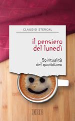 Il pensiero del lunedì. Spiritualità del quotidiano