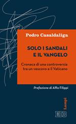 Solo i sandali e il Vangelo. Cronaca di una controversia tra un vescovo e il Vaticano