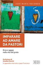 Imparare ad amare da pastori. Eros e agape nella vita del prete