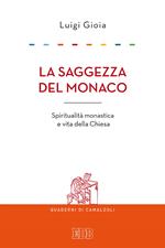 La saggezza del monaco. Spiritualità monastica e vita della Chiesa