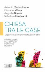 Chiesa tra le case. La parrocchia alla prova della grande città