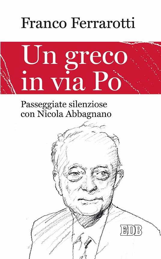 Un greco in via Po. Passeggiate silenziose con Nicola Abbagnano - Franco Ferrarotti - ebook