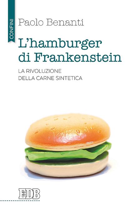 L' hamburger di Frankenstein. La rivoluzione della carne sintetica - Paolo Benanti - ebook