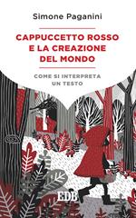 Cappuccetto Rosso e la creazione del mondo. Come si interpreta un testo