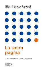 La sacra pagina. Come interpretare la Bibbia