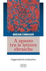 A spasso tra le lettere ebraiche. Suggerimenti di un'educatrice