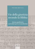 vie della giustizia secondo la Bibbia. Sistema giudiziario e procedure per la riconciliazione