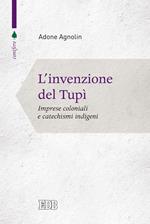 L' invenzione del tupì. Imprese coloniali e catechismi indigeni