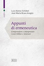 Appunti di ermeneutica. Comprendere e interpretare i testi biblici e letterari