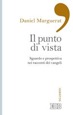 Il punto di vista. Sguardo e prospettiva nei racconti dei vangeli