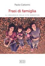 Frasi di famiglia. Il linguaggio della vita domestica