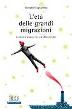 L' età delle grandi migrazioni. L'adolescenza e le sue dinamiche