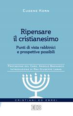 Ripensare il cristianesimo. Punti di vista rabbinici e prospettive possibili