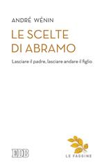 Le scelte di Abramo. Lasciare il padre, lasciare andare il figlio