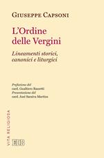 L' Ordine delle Vergini. Lineamenti storici, canonici e liturgici