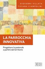 La parrocchia innovativa. Progettare la pastorale a partire dal territorio