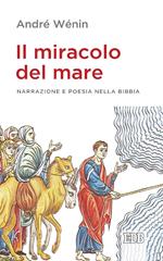 Il miracolo del mare. Narrazione e poesia nella Bibbia