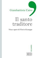 Il santo traditore. Vita e opere di Flavio Giuseppe