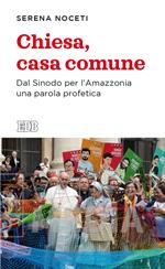 Chiesa, casa comune. Dal Sinodo per l'Amazzonia una parola profetica