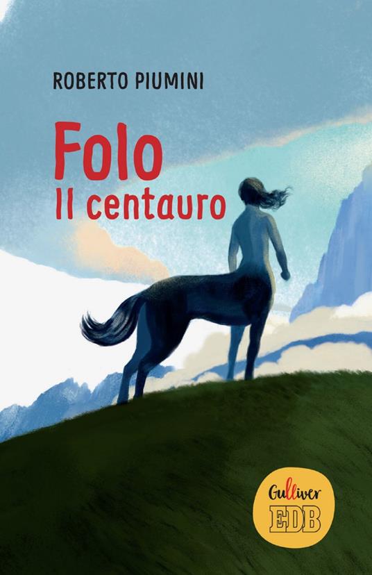 Folo. Il centauro - Roberto Piumini - ebook
