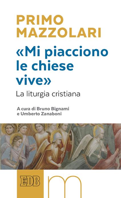 «Mi piacciono le chiese vive». La liturgia cristiana - Primo Mazzolari,Bruno Bignami,Umberto Zanaboni - ebook