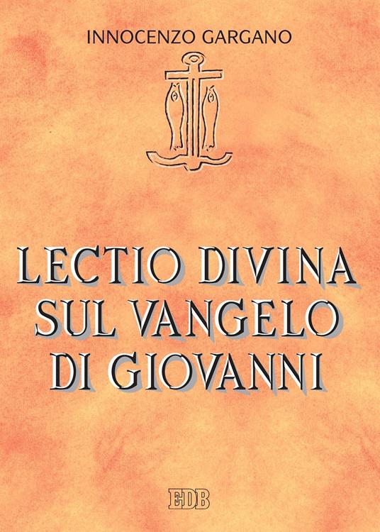 Lectio divina sul Vangelo di Giovanni - Innocenzo Gargano - ebook