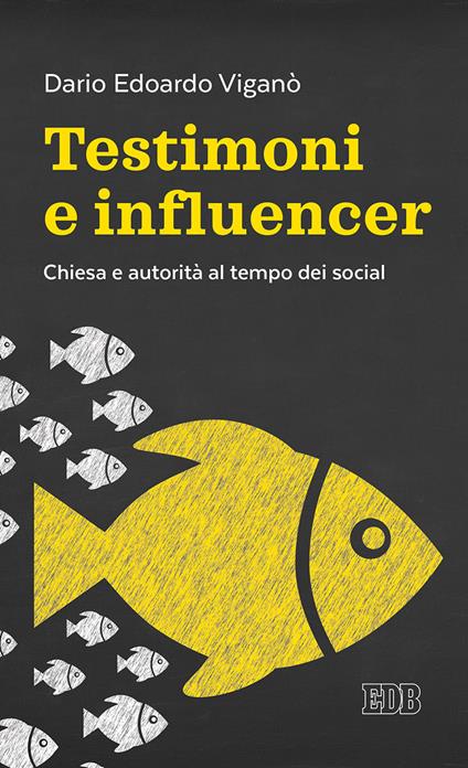 Testimoni e influencer. Chiesa e autorità al tempo dei social - Dario Edoardo Viganò - ebook