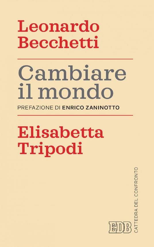 Cambiare il mondo - Leonardo Becchetti,Elisabetta Tripodi - ebook