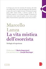 La vita mistica dell'esorcista. Teologia ed esperienza