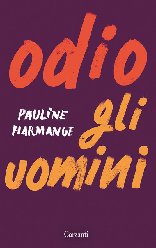 Odio gli uomini - Pauline Harmange,Bianca Bernardi - ebook