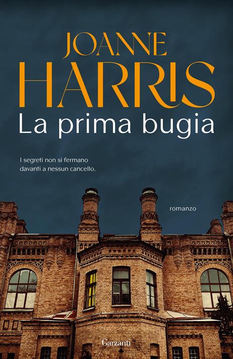 La prima bugia - Joanne Harris - Libro - Garzanti - Narratori moderni