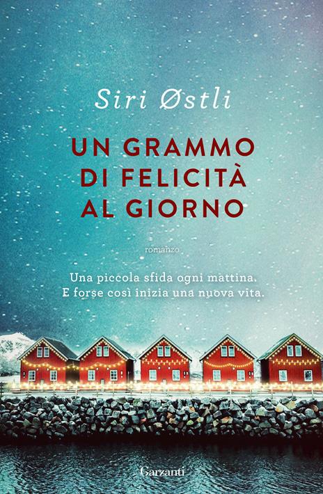 Un grammo di felicità al giorno - Siri Østli - copertina