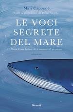 Le voci segrete del mare. Storia di una balena che si innamorò di un umano