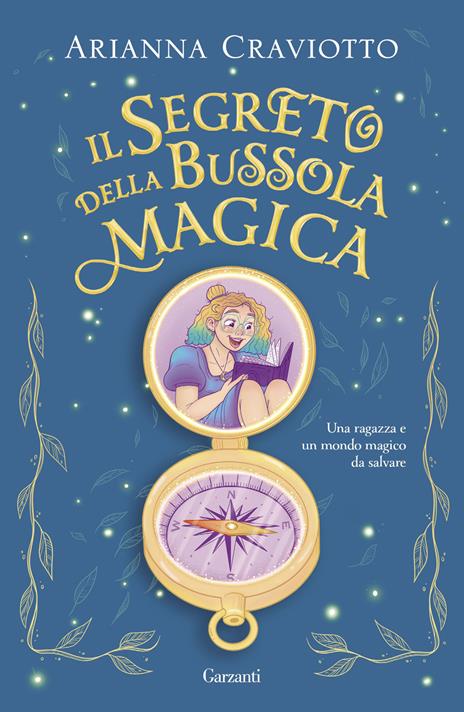 Il segreto della bussola magica - Arianna Craviotto - Libro - Garzanti -  Libri ribelli