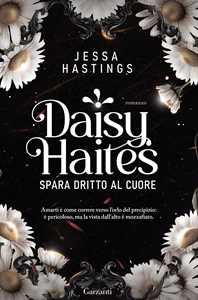 Libro Daisy Haites. Spara dritto al cuore Jessa Hastings