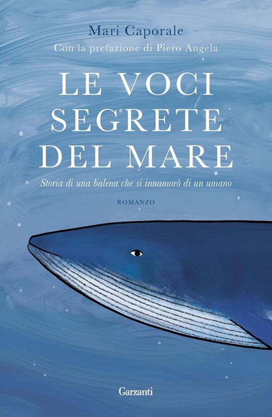 Le voci segrete del mare. Storia di una balena che si innamorò di un umano - Mari Caporale - ebook