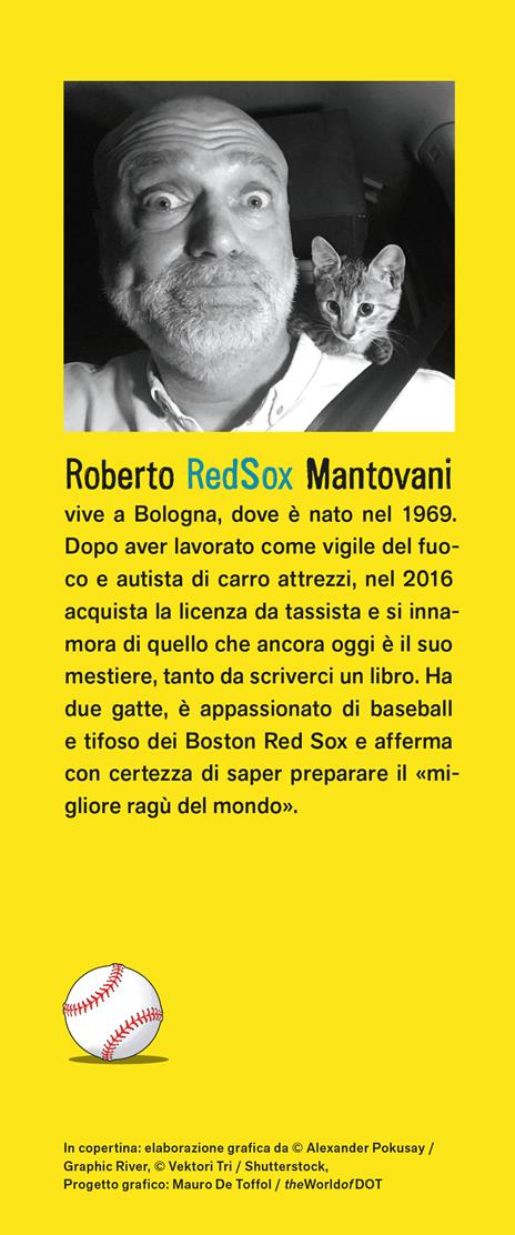 Tassista di notte. Avventure di una vita contromano - Roberto Red-Sox Mantovani - 3