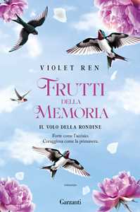 Libro Il volo della rondine. Frutti della memoria Violet Ren