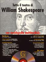 Tutto il teatro di William Shakespeare. Testo inglese a fronte. Con CD-ROM