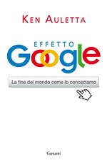 Effetto Google. La fine del mondo come lo conosciamo