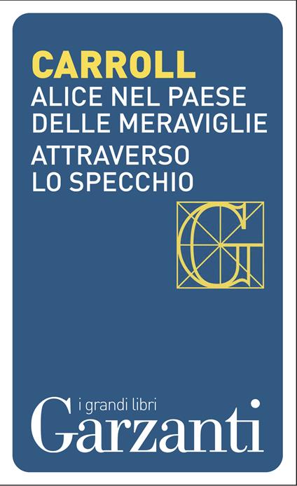 Alice nel paese delle meraviglie-Attraverso lo specchio - Lewis Carroll,John Tenniel,Milli Graffi - ebook