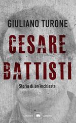 Il caso Battisti. Storia di un'inchiesta