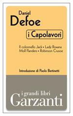 I capolavori: Il colonnello Jack-Lady Roxana-Moll Flanders-Robinson Crusoe