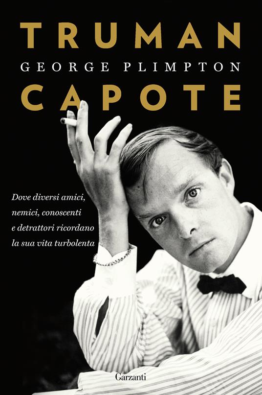 Truman Capote. Dove diversi amici, nemici, conoscenti e detrattori ricordano la sua vita turbolenta - George Plimpton,Alba Bariffi - ebook