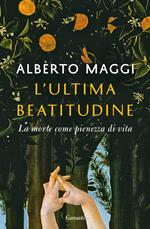 L' ultima beatitudine. La morte come pienezza di vita