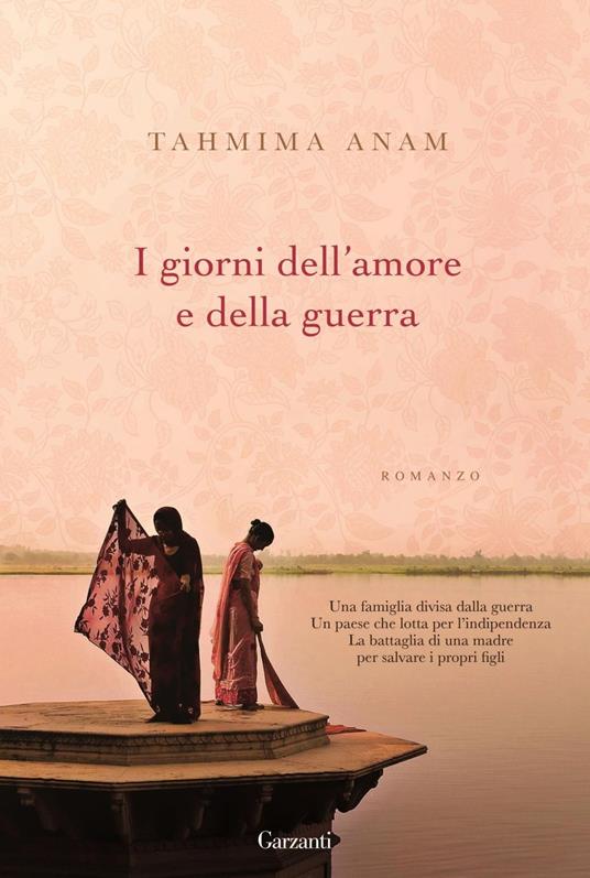 I giorni dell'amore e della guerra - Tahmima Anam,Barbara Bagliano - ebook